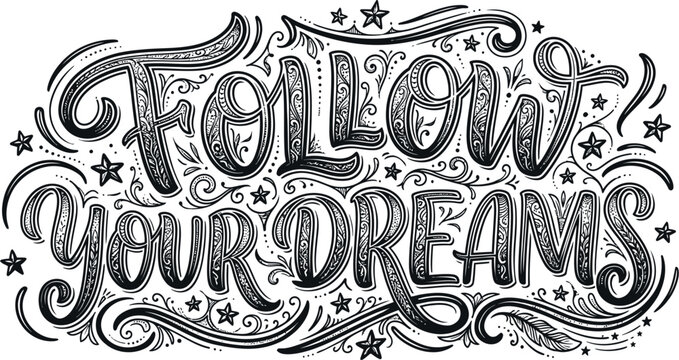 Hand lettered follow your dreams typography illustration with stars isolated on white background