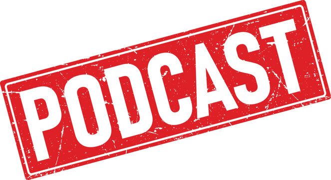 Rectangular red rubber ink stamp with the word podcast in a bold distressed serif font style