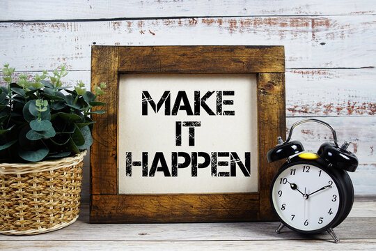 Make It Happen Motivational And Inspirational Quotes