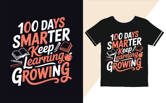 100 days smarter keep learning growing motivational tshirt design with text and school icons