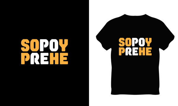 Modern bold typography t-shirt design featuring the text "SO POY PREHE" in a clean block-letter style. Ideal for t-shirt printing, streetwear, apparel branding, merchandise, posters, stickers, and pri
