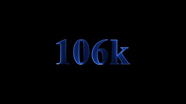 One hundred six thousand text animation on black background with blue light effect.