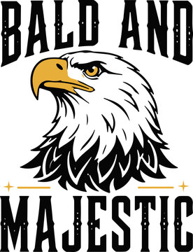 Bald And Majestic SVG, Bald And Majestic Eagle SVG, Majestic Bald Eagle SVG, Merica SVG, 4th of July SVG
