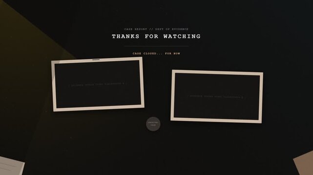 Cinematic detective case report outro template for video end screen featuring blank vintage photo frames on a dark desk background from a top down view.