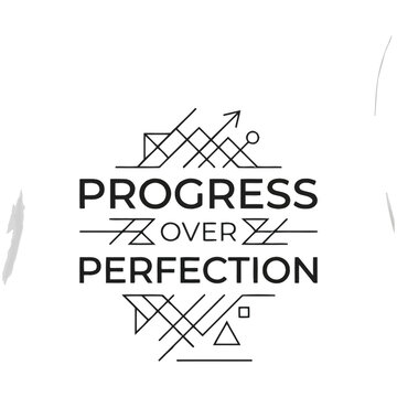 Inspirational typography design stating progress over perfection with graphic