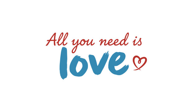 Hand-drawn brush lettering phrase saying all you need is love with a large blue word love and a cute red heart.