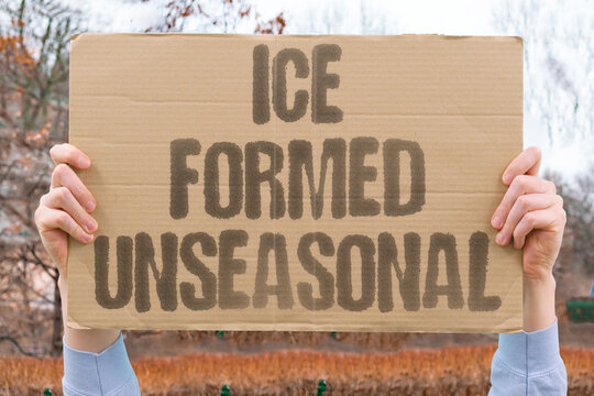 "Ice Formed Unseasonal" Frost appeared where it shouldn't. ICE. UNSEASONAL. FROST. APPEAR. WRONG.