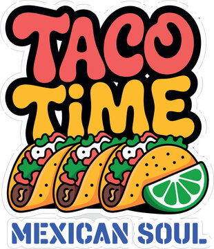 Taco time mexican soul lettering sticker with tacos and lime slice, fast food