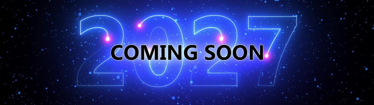 Coming Soon 2027 Neon Outline with Starry Blue Background announcement text
