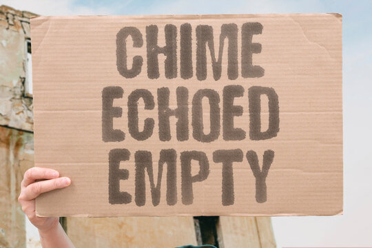 "Chime Echoed Empty" Sound resonated in vacant hall. CHIME. ECHOED. EMPTY. SOUND. HALL.
