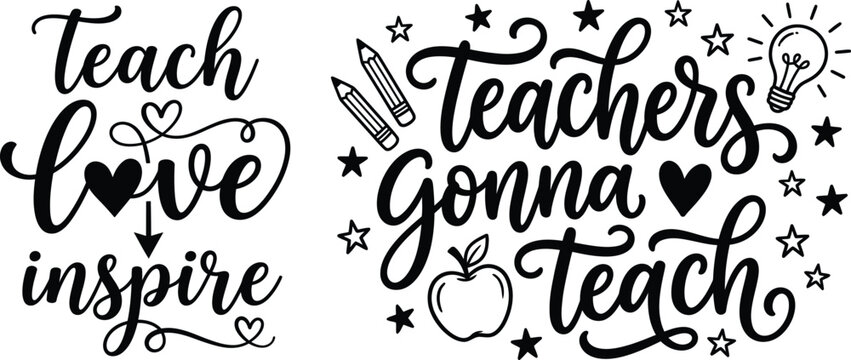 Teach love inspire and teachers gonna teach quotes Vector