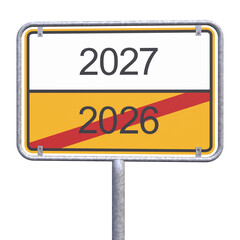 Fototapeta premium 3d Illustration - Ortsschild - Ortstafel - 2026 - 2027 - Freisteller