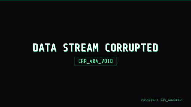 Glitching digital screen displaying 'DATA STREAM CORRUPTED' with error code 'ERR_404_VOID' and progress bar indicating transfer failure, symbolizing technical issues, system errors, and data loss