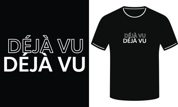 Deja Vu repeated bold lettering design for a mysterious cyclical premium black t-shirt typography vector design
