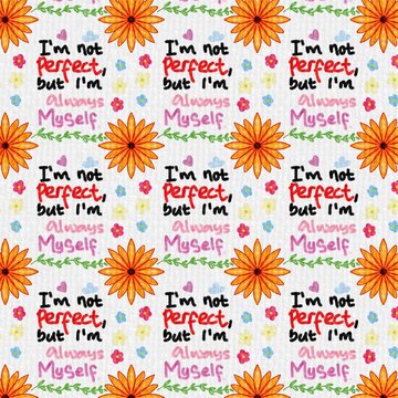 Positive quote seamless pattern with flowers