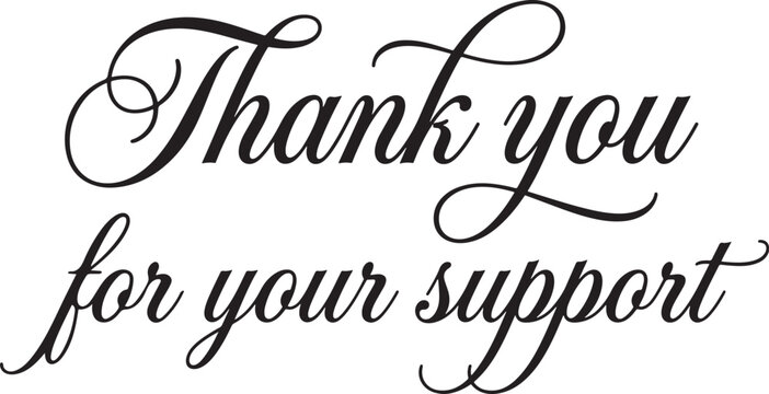 Thank you for your support elegant calligraphy cursive typography lettering
