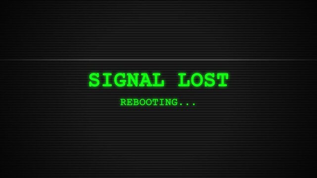 Signal lost screen with rebooting message, bright green text on black glitchy background with horizontal lines, cinematic 4k footage, seamless loop, symbolizing technology failure and rebooting.