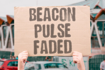 "Beacon Pulse Faded" Guidance signal weakened into static. BEACON. PULSE. FADED. GUIDANCE. WEAKENED. © AndriiKoval