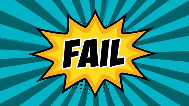 comic style explosion bubble with text fail against blue sunburst background. pop art retro design. mistake, error, loser concept. graphic poster, banner element.