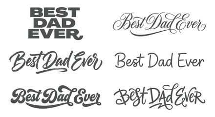 Dad Ever typographic designs in various handwritten and bold fonts on a white background best typography © Sagor