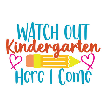 Watch Out Kindergarten Here I Come