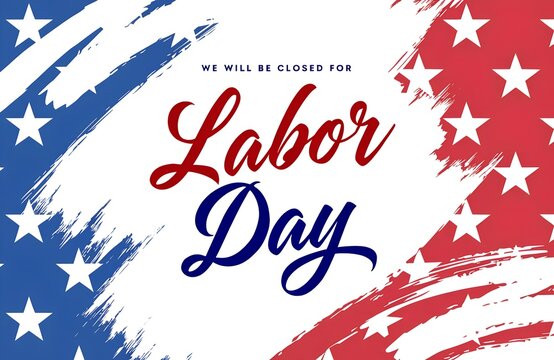 We will be closed for labor day announcement with waving american flag background patriotic usa holiday notice for business, office, or store closure notice