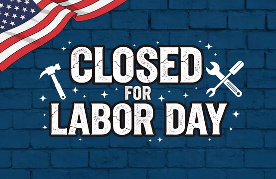 We will be closed for labor day announcement with waving american flag background patriotic usa holiday notice for business, office, or store closure notice
