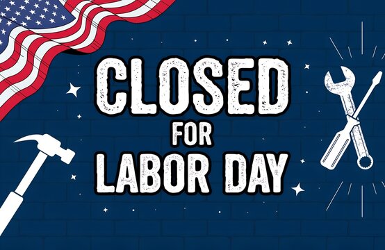 We will be closed for labor day announcement with waving american flag background patriotic usa holiday notice for business, office, or store closure notice