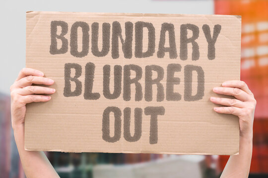 "Boundary Blurred Out" The limit between spaces became indistinct. BOUNDARY. BLURRED. LIMIT. SPACE. INDISTINCT.