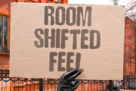 "Room Shifted Feel" Atmosphere changed after one event. ROOM. SHIFTED. FEEL. ATMOSPHERE. EVENT.