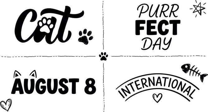 International Cat Day lettering set with August 8 date and Purrfect Day quote, black and white feline typography vector collection, decorative pet paw prints and fish bone illustrations