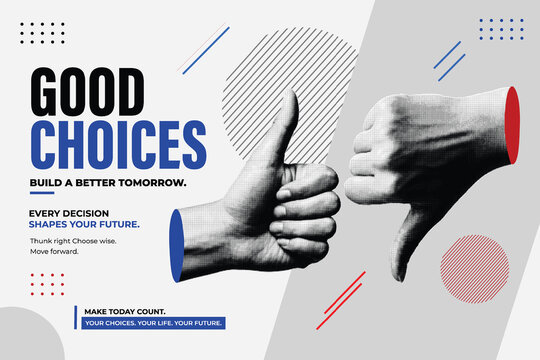 Halftone Pop Art Collage with Thumbs Up and Thumbs Down Hands. Good Choices Build a Better Tomorrow, Every Decision Shapes Your Future Concept. Retro Vintage Style Banner