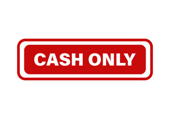 Fototapeta premium Red rectangular sign with the text cash only written in bold white letters for business payment policy information isolated on transparent background