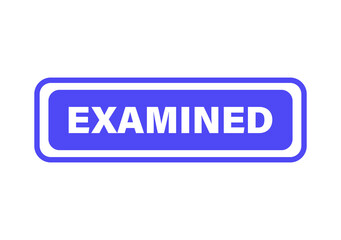 Obraz premium Blue rectangular sticker label with the word examined written in bold white capital letters for quality control check isolated on transparent background