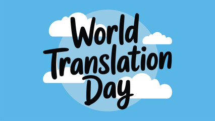 World Translation Day typography with cloud illustration on blue background, multilingual communication, language translation and interpretation awareness concept for global education © Zavivec