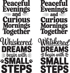Fototapeta premium Inspirational quotes about peaceful evenings curious mornings and small steps to achieve whiskered dreams together