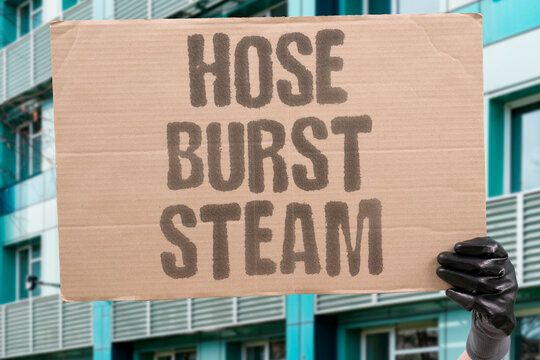 "Hose Burst Steam" Coolant line ruptured under pressure. HOSE. BURST. STEAM. COOLANT. PRESSURE.
