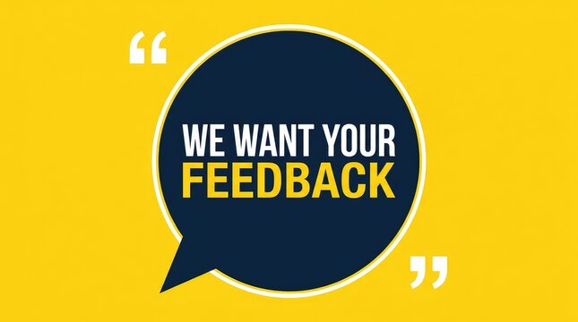 Bold yellow feedback sign with a dark blue speech bubble and clean modern white typography text