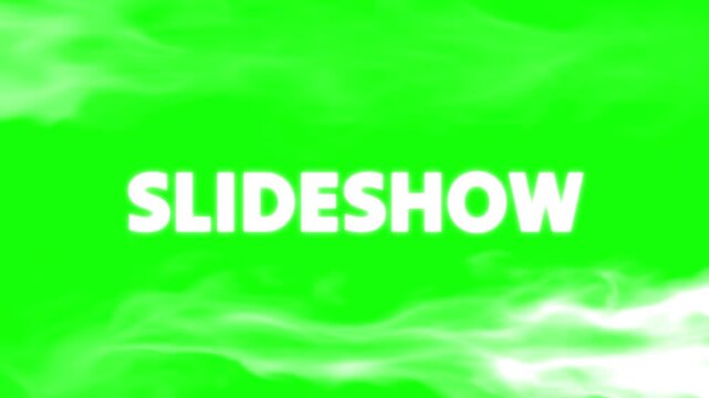 The word 'SLIDESHOW' is prominently displayed in white text against a bright green background with wisps of smoke or clouds on either side.