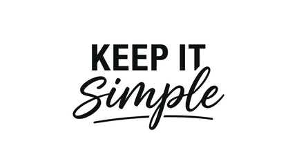 Bold black typography text displaying keep it simple on a clean white minimalist background design © Adil
