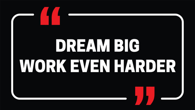 Dream Big Work Even Harder Motivational Quote Typography Design with Modern Minimalist Style for Posters, Wall Art, Social Media, Inspirational Prints, and Personal Growth