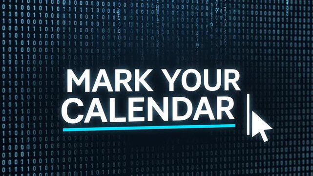 Mark your calendar text displayed against a dark digital background featuring glowing binary code data.