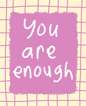 You Are Enough Inspirational Quote Hand-Drawn Illustration