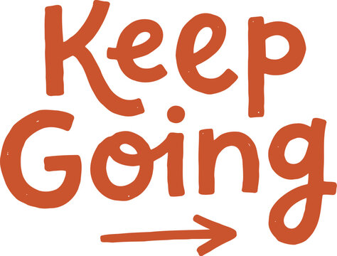 Keep going text written in a hand drawn red font with an arrow pointing right to encourage motivation and persistence for personal growth and business success