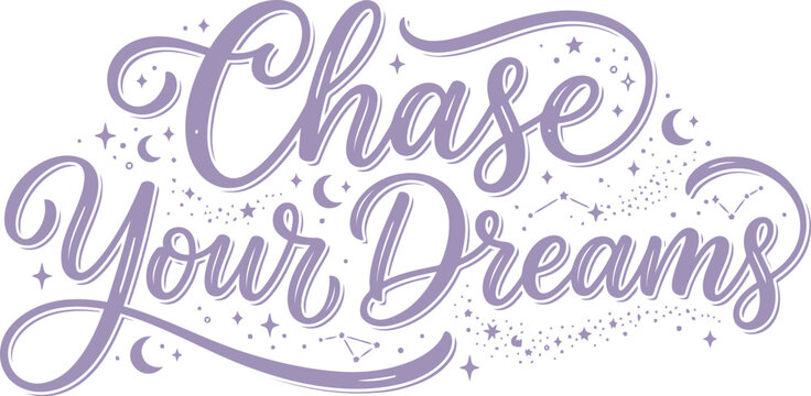 Chase your dreams elegant hand lettering typography design with decorative stars and moon icons for inspirational wall art posters and motivational cards