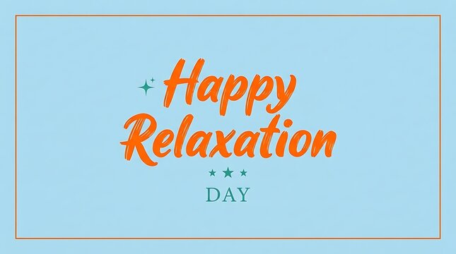 Happy relaxation day graphic design concept with relaxation, tranquility
