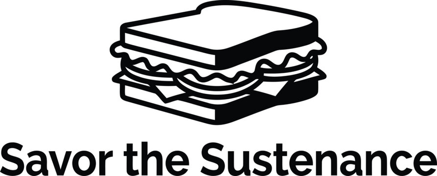Minimalist layout icon of a freshly prepared sandwich with bold black lines and the motto savor the sustenance text.