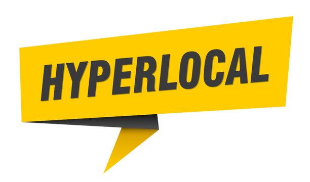 hyperlocal banner. hyperlocal&nbsp;speech bubble, label, sticker, sign template