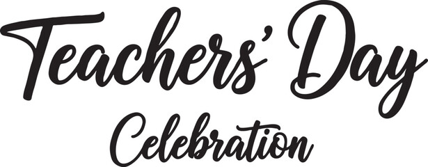 Teachers day celebration typography graphic for school branding with teachers celebration education instructor gratitude appreciation typography honoring classroom learning © MSTESIRON