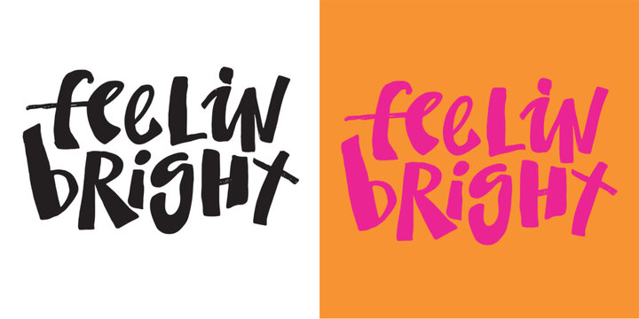 Trendy hand drawn doodle lettering quote. Lettering for t-shirt design, mug print, bag print, clothes fashion. 100% hand drawn vector image.
